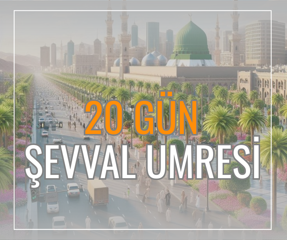 ŞEVVAL UMRESİ 20 GÜN